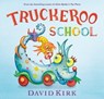 Truckeroo School - David Kirk - 9781250182708