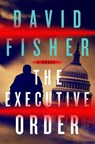 The Executive Order - David (AUTHOR) Fisher - 9781250183453