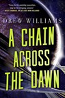 Chain Across the Dawn - Drew Williams - 9781250186164