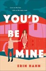 You'd Be Mine - Erin Hahn - 9781250192905