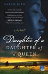 Daughter of a Daughter of a Queen - Sarah Bird - 9781250193186