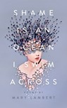 Shame Is an Ocean I Swim Across: Poems by Mary Lambert - Mary Lambert - 9781250195883