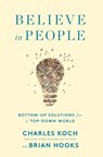 Believe in People - Charles Koch ; Brian Hooks - 9781250200969