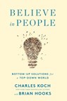 Believe in People - Charles Koch ; Brian Hooks - 9781250200976