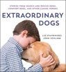 Extraordinary Dogs - Liz Stavrinides ; John Schlimm - 9781250201416