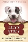 Lily's Story: A Puppy Tale - W. Bruce Cameron - 9781250213525