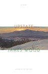 Upstate - James Wood - 9781250215055
