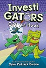 InvestiGators: Off the Hook - John Patrick Green - 9781250220004