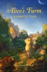 Alice's Farm - Maryrose Wood - 9781250224569
