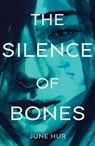 The Silence of Bones - June Hur - 9781250229564