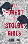 The Forest of Stolen Girls - June Hur - 9781250229571