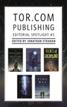 Tor.com Publishing Editorial Spotlight #5 - Kij Johnson ; Gwyneth Jones ; Ian McDonald ; Caitlin R. Kiernan ; Ellen Klages - 9781250232335