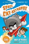 Space Cat-Astrophe - Mo O'Hara - 9781250233196