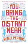 You Bring the Distant Near - Perkins Mitali Perkins - 9781250233868