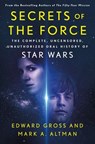 Secrets of the Force - Edward Gross ; Mark A. Altman - 9781250236883