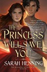 The Princess Will Save You - Sarah Henning - 9781250237439