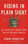 Hiding in Plain Sight - Sarah Kendzior - 9781250245397