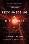Reconnecting to the Source - Ervin Laszlo - 9781250246455