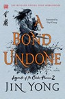 A Bond Undone - Jin Yong - 9781250250117