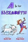 A Is for Elizabeth - Rachel Vail - 9781250250247