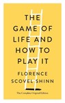 The Game of Life and How to Play It - Florence Scovel Shinn - 9781250250698