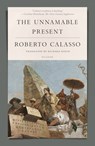 The Unnamable Present - Roberto Calasso - 9781250251213