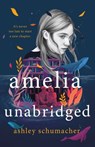 Amelia Unabridged - Ashley Schumacher - 9781250253026