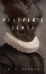Prosper's Demon - K. J. Parker - 9781250260512