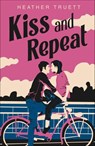 Kiss and Repeat - Heather Truett - 9781250262936