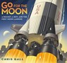 Go for the Moon - Chris Gall - 9781250267481