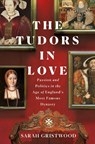 The Tudors in Love - Sarah Gristwood - 9781250271426