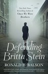 Defending Britta Stein - Ronald H. Balson - 9781250274816