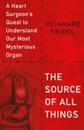 The Source of All Things - Reinhard Friedl ; Shirley Michaela Seul - 9781250274878