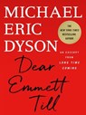 Dear Emmett Till - Michael Eric Dyson - 9781250279989
