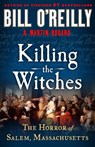 Killing the Witches - Bill O'Reilly ; Bill O'Reilly and Martin Dugard ; Martin Dugard - 9781250283320