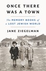 Once There Was a Town - Jane Ziegelman - 9781250284334