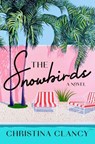 The Snowbirds - Christina Clancy - 9781250284969