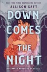 Down Comes the Night - Allison Saft - 9781250289858