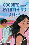 Goodbye and Everything After - Mae Coyiuto - 9781250293091