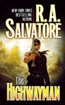 The Highwayman: Book One of the Saga of the First King - R. A. Salvatore - 9781250297129