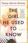 The Girl He Used to Know - Tracey Garvis Graves - 9781250298874