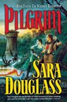 PILGRIM - Sara Douglass - 9781250302571
