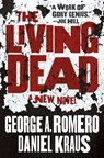 The Living Dead - George A. Romero ; Daniel Kraus - 9781250305275