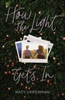 How the Light Gets In - Katy Upperman - 9781250305688