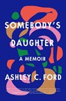 Somebody's Daughter - FORD,  Ashley C. - 9781250305978