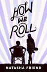 How We Roll - Natasha Friend - 9781250308818