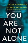 You Are Not Alone - Greer Hendricks ; Sarah Pekkanen - 9781250310965