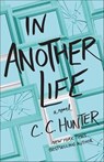 In Another Life - C. C. Hunter - 9781250312297