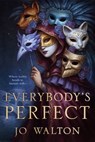 Everybody's Perfect - Jo Walton - 9781250314062