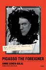 Picasso the Foreigner - Annie Cohen-Solal - 9781250321862